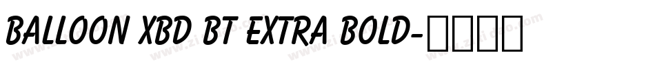 Balloon XBd BT Extra Bold字体转换